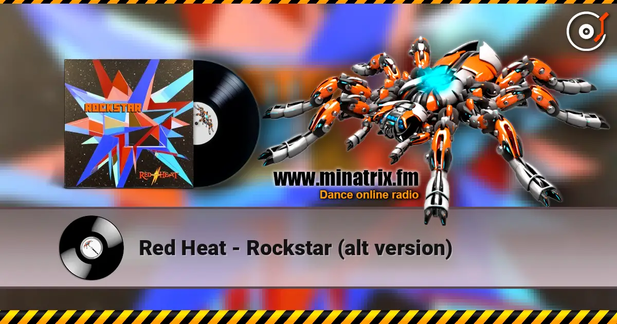 Red Heat - Rockstar (alt version) online in hoher Qualität hören | Minatrix.FM