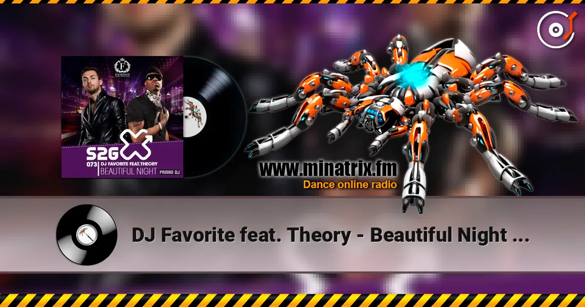 DJ Favorite feat. Theory - Beautiful Night (Radio Edit) online in hoher Qualität hören | Minatrix.FM
