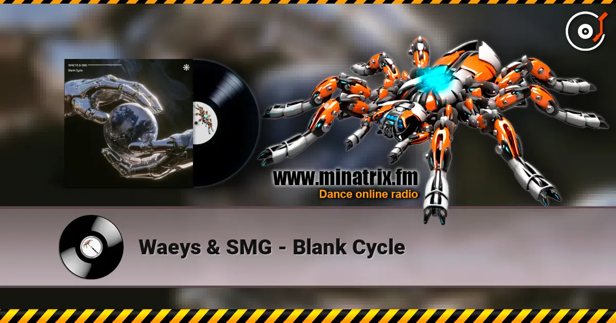 Waeys & SMG - Blank Cycle online in hoher Qualität hören | Minatrix.FM