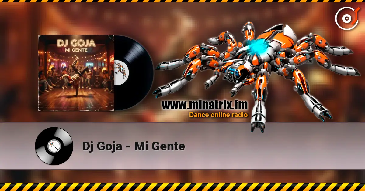 Dj Goja - Mi Gente online in hoher Qualität hören | Minatrix.FM