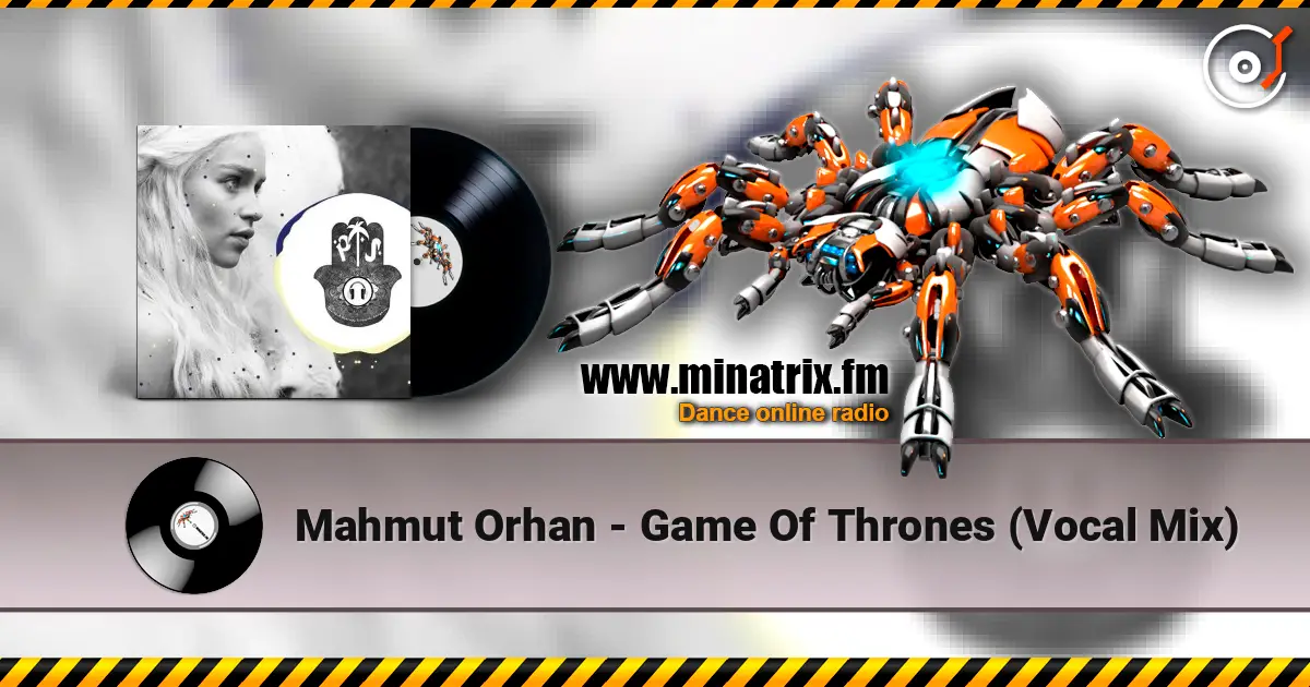 Mahmut Orhan - Game Of Thrones (Vocal Mix) online in hoher Qualität hören | Minatrix.FM