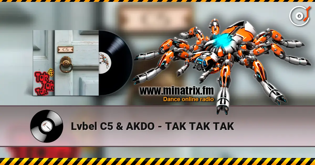 Lvbel C5 & AKDO - TAK TAK TAK online in hoher Qualität hören | Minatrix.FM