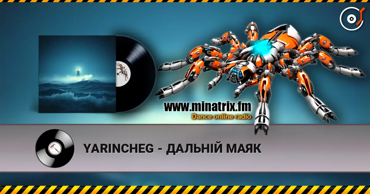 YARINCHEG - ДАЛЬНІЙ МАЯК online in hoher Qualität hören | Minatrix.FM