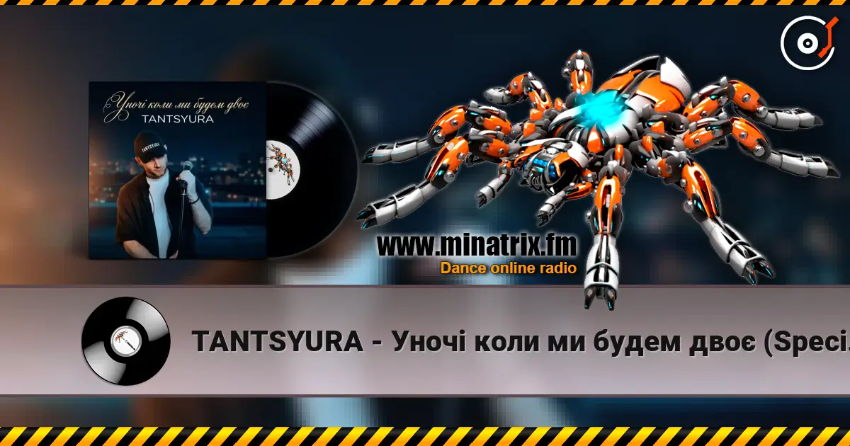 TANTSYURA - Уночі коли ми будем двоє (Special Version) online in hoher Qualität hören | Minatrix.FM