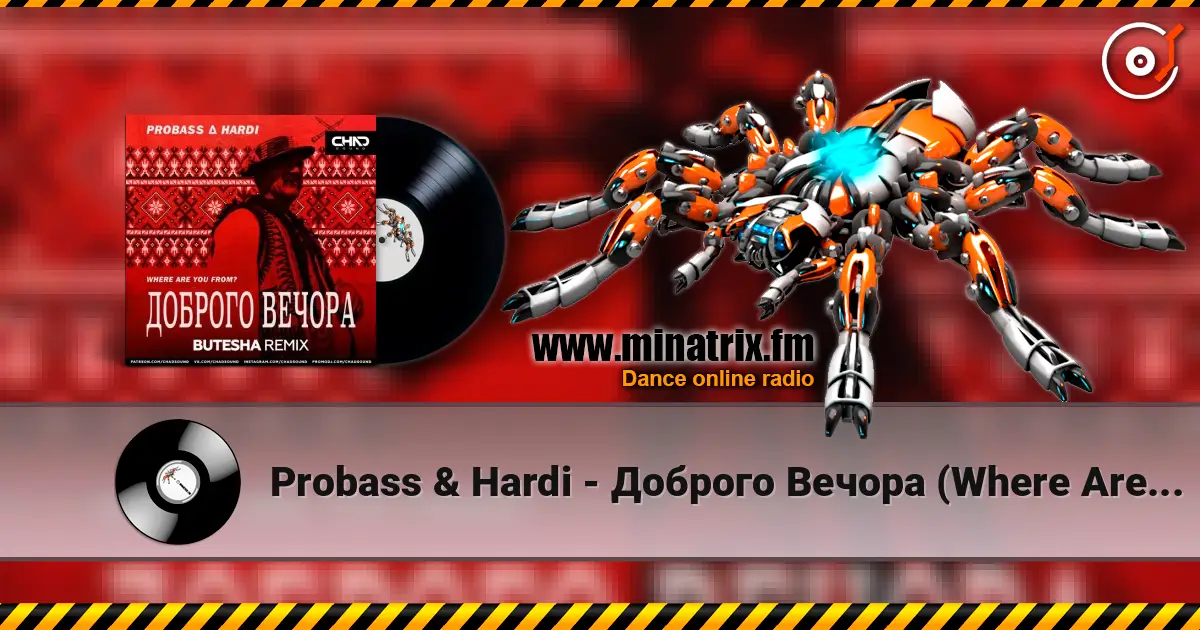 Probass & Hardi - Доброго Вечора (Where Are You From?) (Butesha Radio Edit) online in hoher Qualität hören | Minatrix.FM
