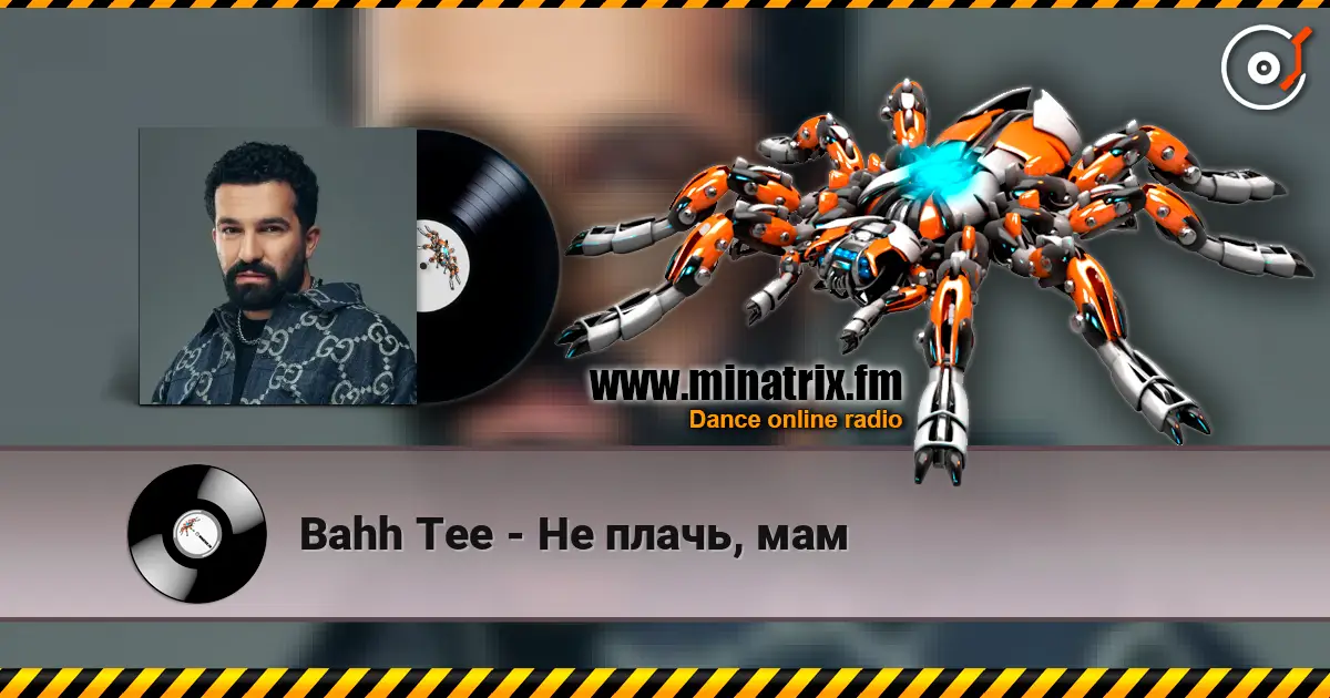 Bahh Tee - Не плачь, мам online in hoher Qualität hören | Minatrix.FM