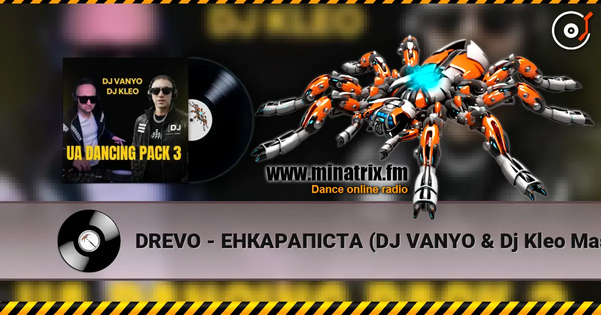 DREVO - ЕНКАРАПІСТА (DJ VANYO & Dj Kleo Mashup) online in hoher Qualität hören | Minatrix.FM