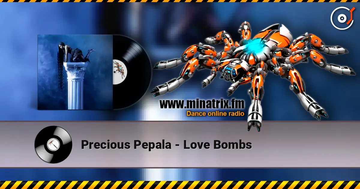Precious Pepala - Love Bombs online in hoher Qualität hören | Minatrix.FM