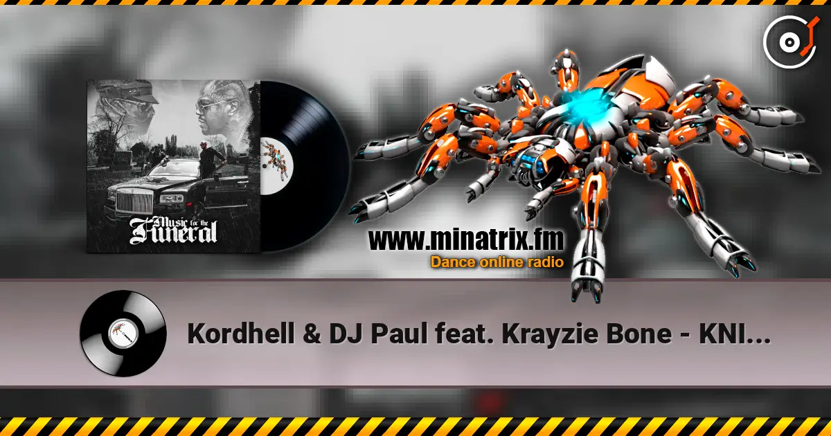 Kordhell & DJ Paul feat. Krayzie Bone - KNIGHTS online in hoher Qualität hören | Minatrix.FM