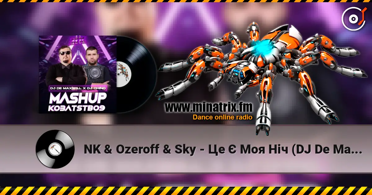NK & Ozeroff & Sky - Це Є Моя Ніч (DJ De Maxwill x DJ Chino Mashup) online in hoher Qualität hören | Minatrix.FM