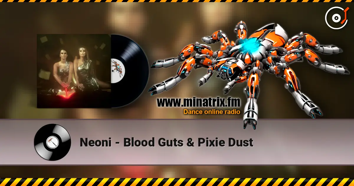 Neoni - Blood Guts & Pixie Dust online in hoher Qualität hören | Minatrix.FM