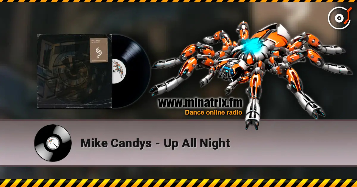 Mike Candys - Up All Night online in hoher Qualität hören | Minatrix.FM