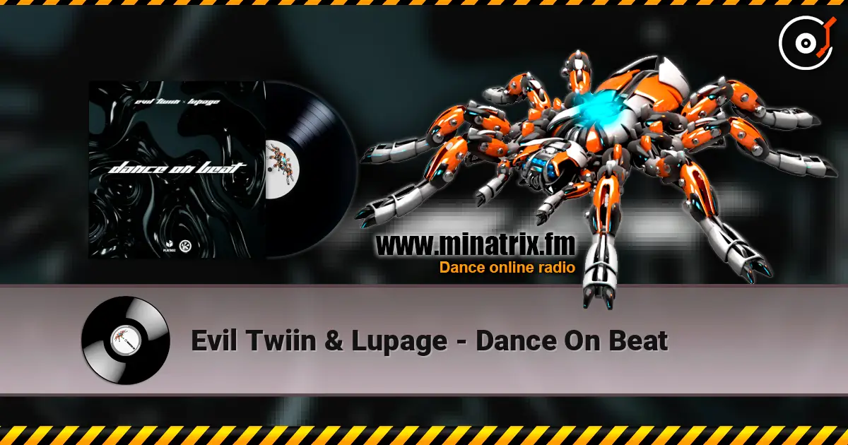 Evil Twiin & Lupage - Dance On Beat online in hoher Qualität hören | Minatrix.FM