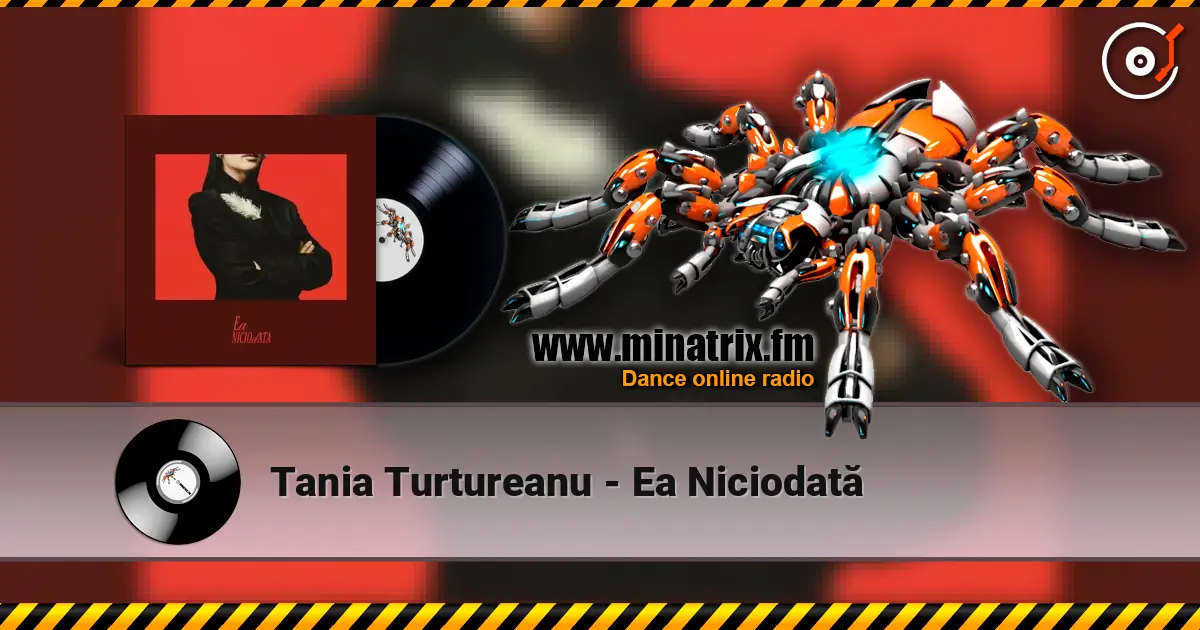 Tania Turtureanu - Ea Niciodată online in hoher Qualität hören | Minatrix.FM
