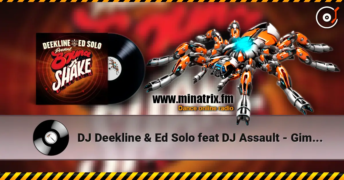 DJ Deekline & Ed Solo feat DJ Assault - Gimme (A Piece Of That Booty) online in hoher Qualität hören | Minatrix.FM