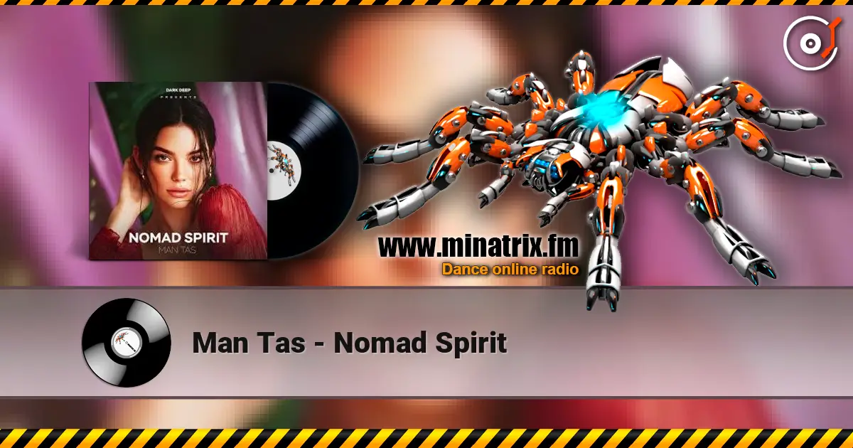 Man Tas - Nomad Spirit online in hoher Qualität hören | Minatrix.FM