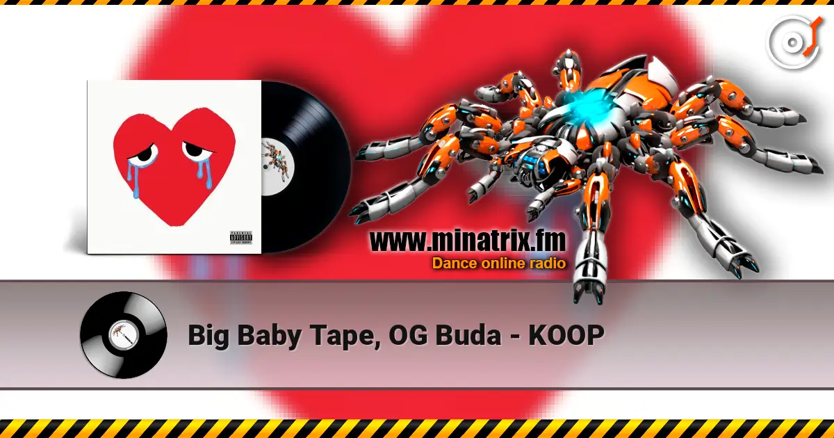 Big Baby Tape, OG Buda - KOOP online in hoher Qualität hören | Minatrix.FM