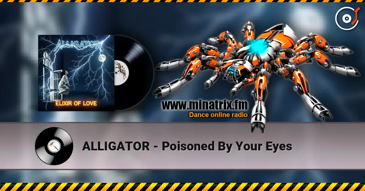 ALLIGATOR - Poisoned By Your Eyes online in hoher Qualität hören | Minatrix.FM