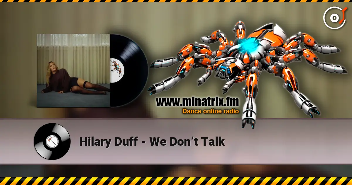 Hilary Duff - We Don’t Talk online in hoher Qualität hören | Minatrix.FM
