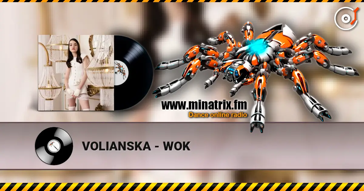 VOLIANSKA - WOK online in hoher Qualität hören | Minatrix.FM
