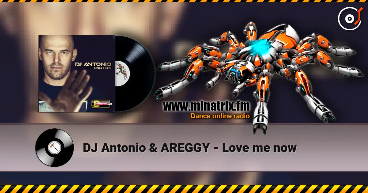 DJ Antonio & AREGGY - Love me now online in hoher Qualität hören | Minatrix.FM
