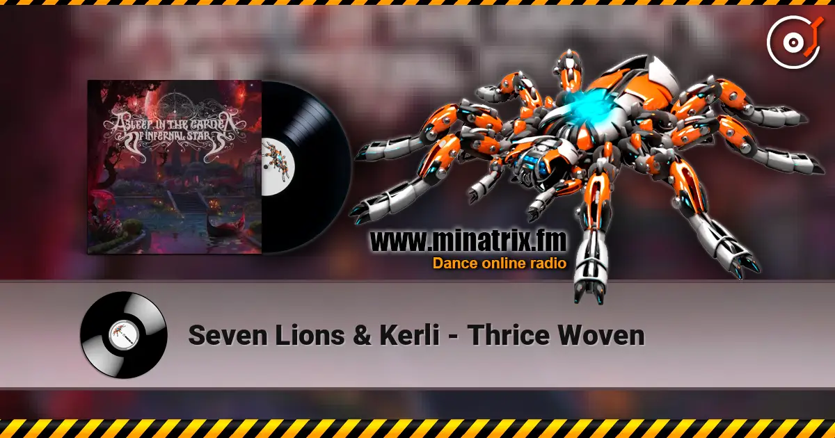 Seven Lions & Kerli - Thrice Woven online in hoher Qualität hören | Minatrix.FM