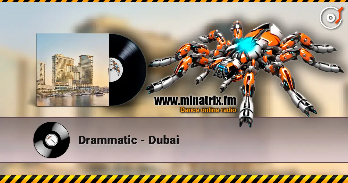 Drammatic - Dubai online in hoher Qualität hören | Minatrix.FM