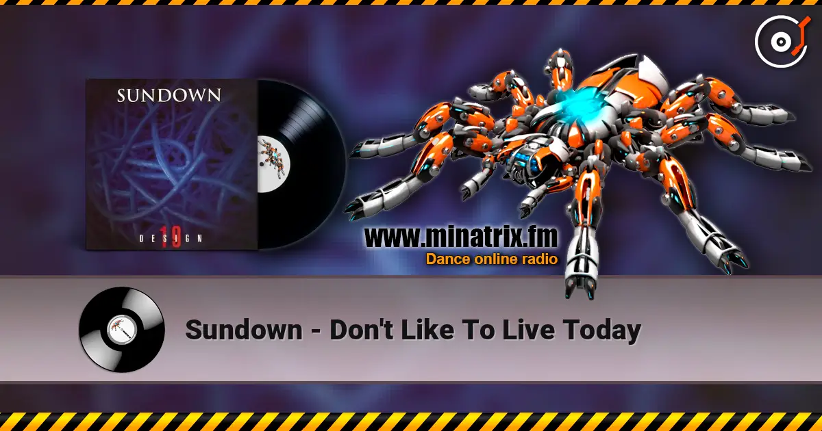 Sundown - Don't Like To Live Today online in hoher Qualität hören | Minatrix.FM