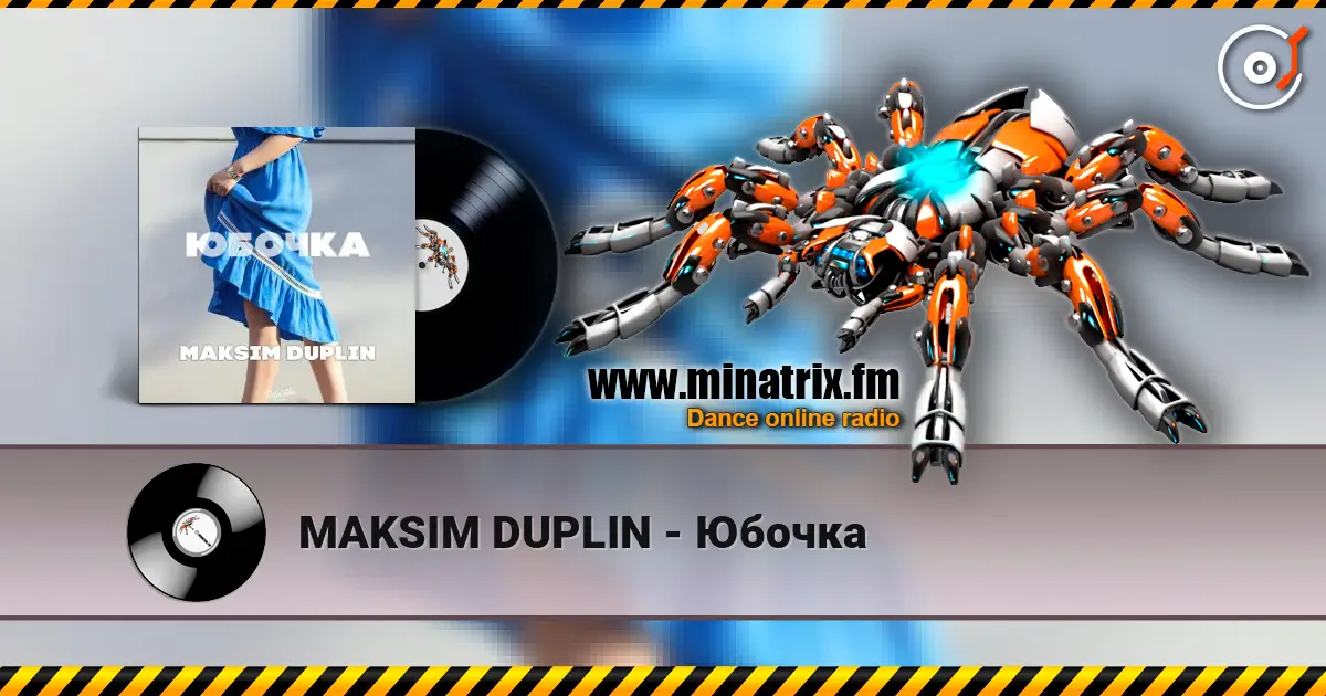MAKSIM DUPLIN - Юбочка online in hoher Qualität hören | Minatrix.FM