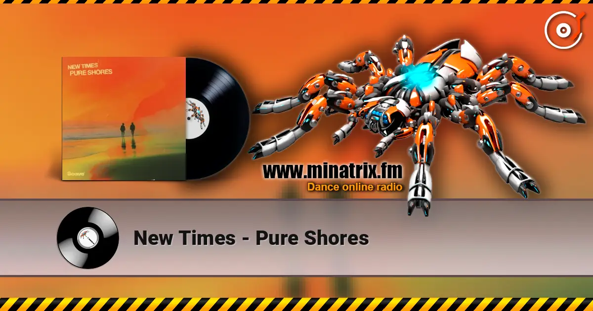 New Times - Pure Shores online in hoher Qualität hören | Minatrix.FM
