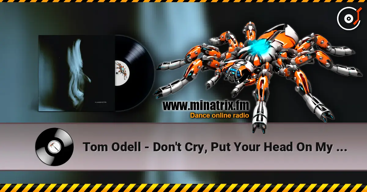 Tom Odell - Don't Cry, Put Your Head On My Shoulder online in hoher Qualität hören | Minatrix.FM