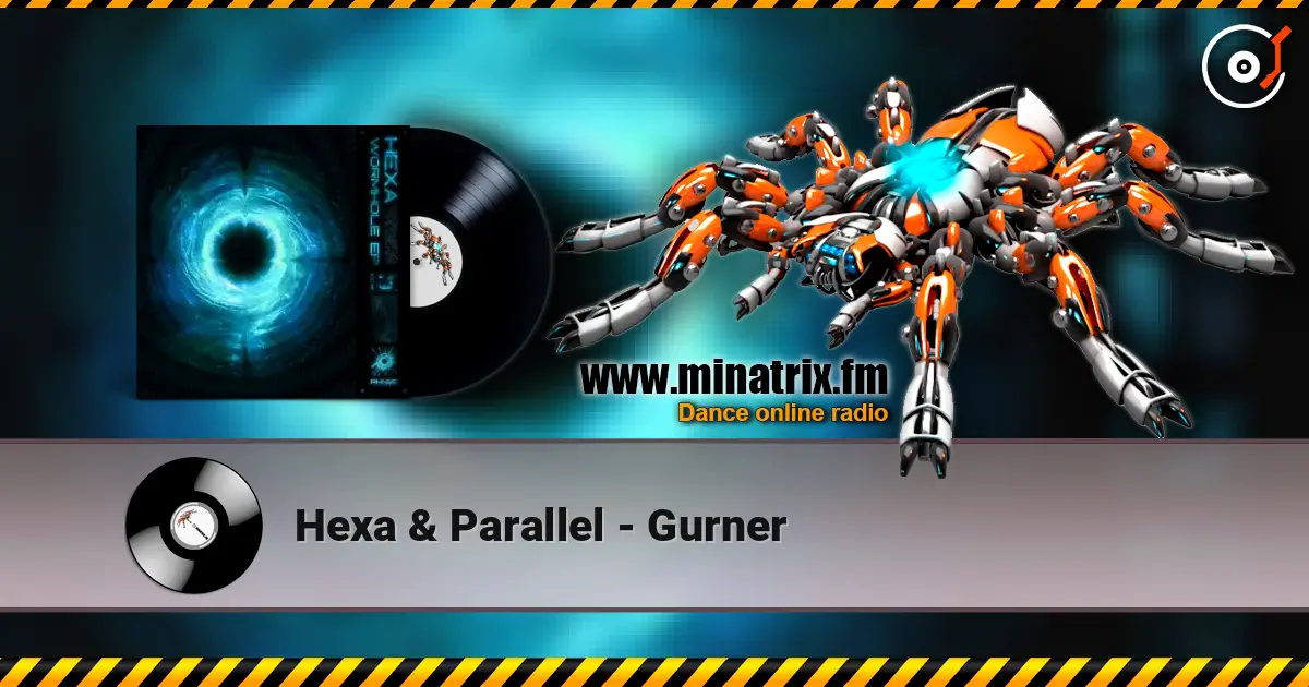 Hexa & Parallel - Gurner online in hoher Qualität hören | Minatrix.FM