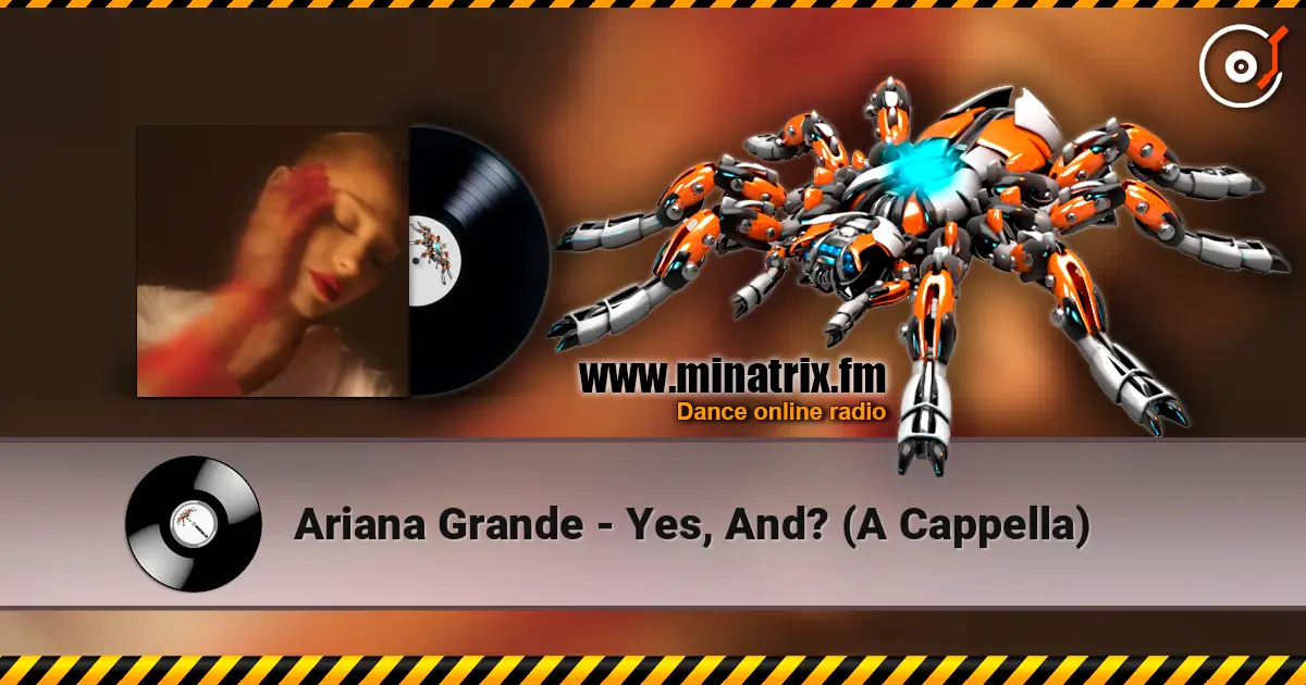 Ariana Grande - Yes, And? (A Cappella) online in hoher Qualität hören | Minatrix.FM
