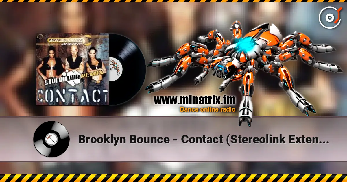 Brooklyn Bounce - Contact (Stereolink Extended Remix) online in hoher Qualität hören | Minatrix.FM