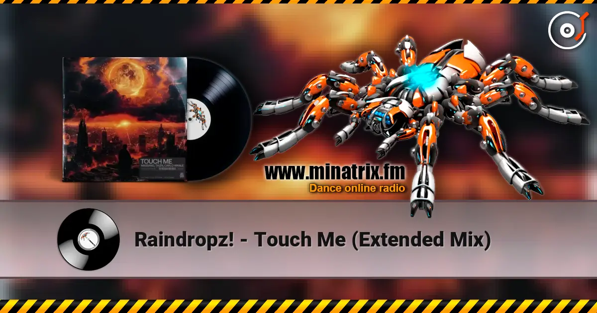 Raindropz! - Touch Me (Extended Mix) online in hoher Qualität hören | Minatrix.FM