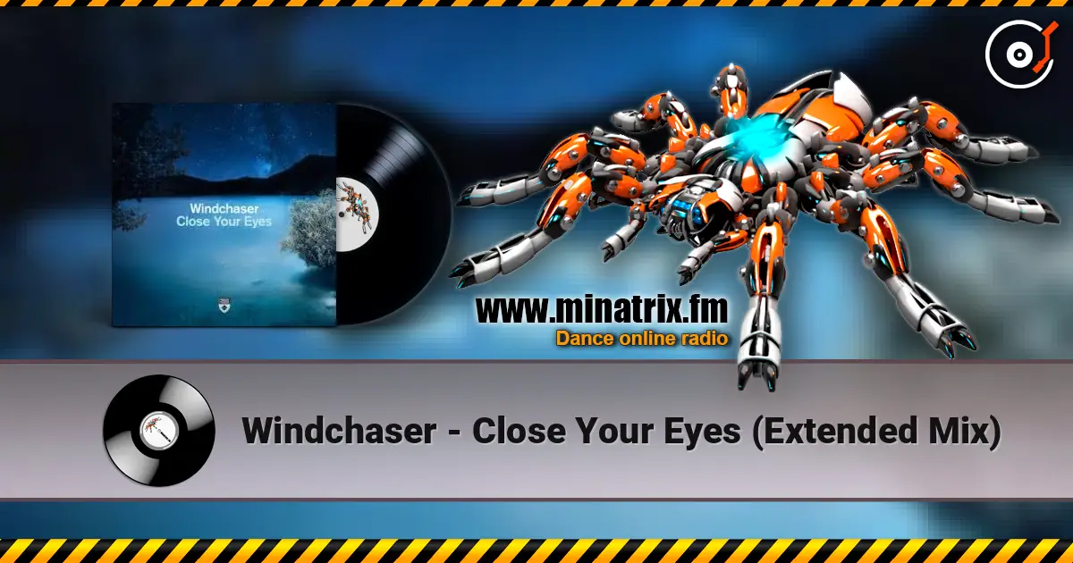 Windchaser - Close Your Eyes (Extended Mix) online in hoher Qualität hören | Minatrix.FM