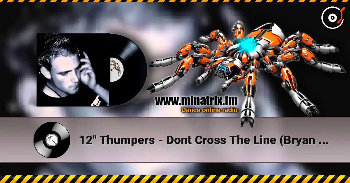 12'' Thumpers - Dont Cross The Line (Bryan Kearney's Planet Love MakeOver) online in hoher Qualität hören | Minatrix.FM