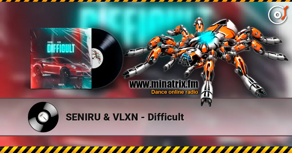 SENIRU & VLXN - Difficult online in hoher Qualität hören | Minatrix.FM