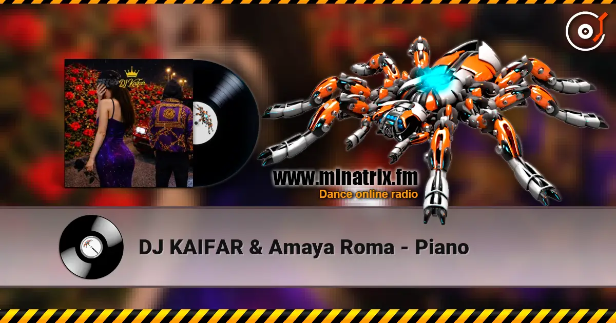DJ KAIFAR & Amaya Roma - Piano online in hoher Qualität hören | Minatrix.FM