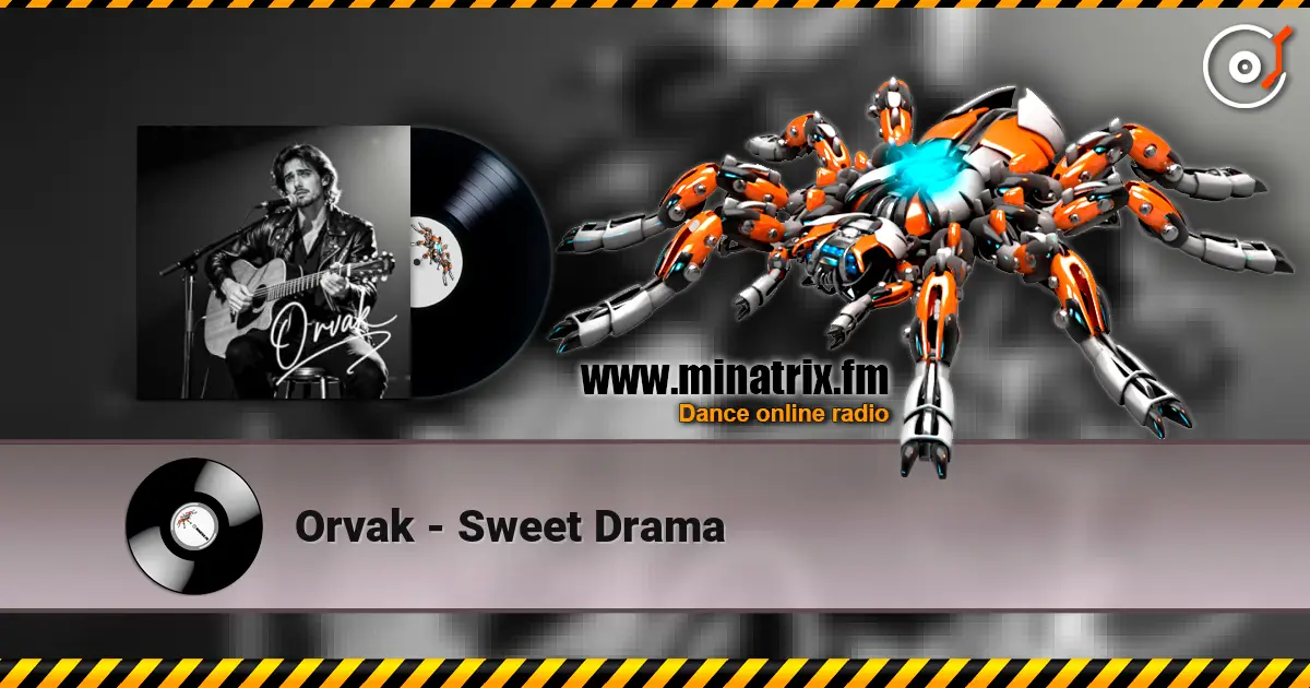 Orvak - Sweet Drama online in hoher Qualität hören | Minatrix.FM