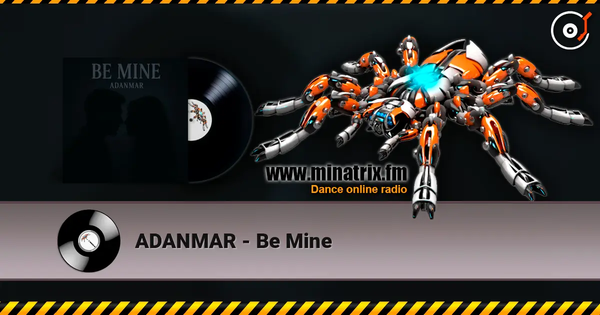 ADANMAR - Be Mine online in hoher Qualität hören | Minatrix.FM