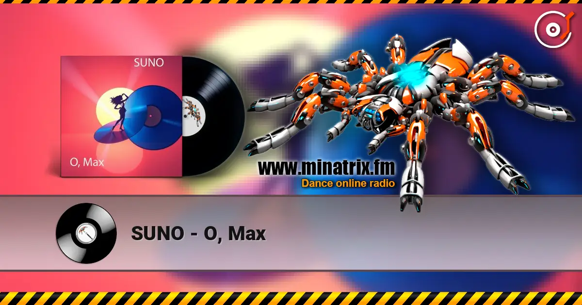 SUNO - O, Max online in hoher Qualität hören | Minatrix.FM