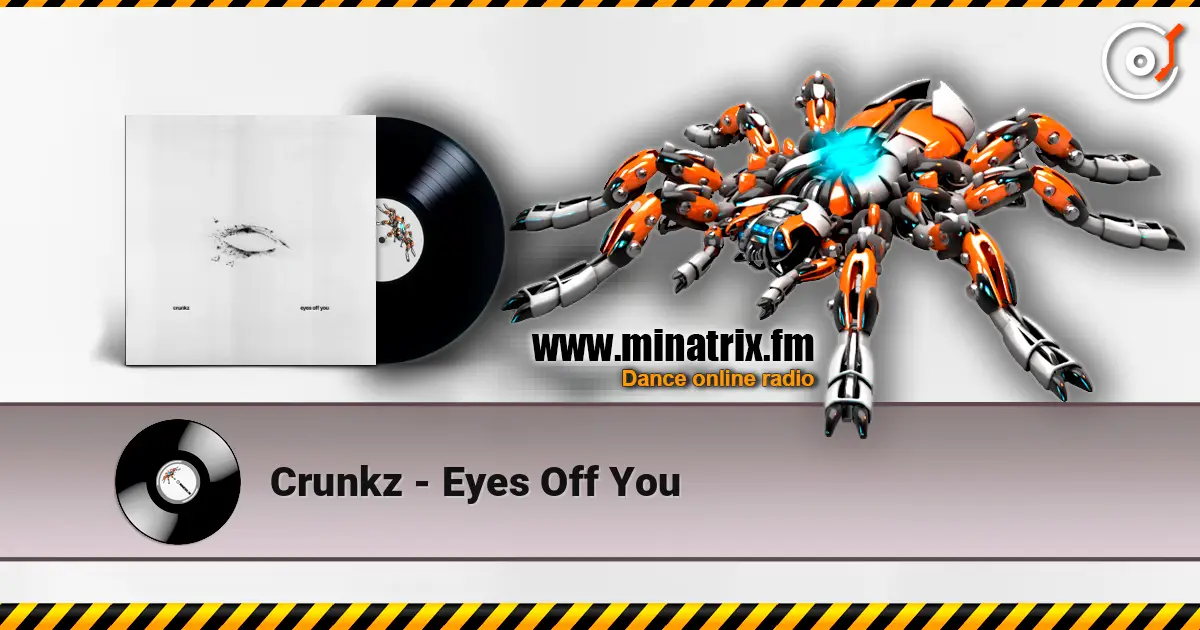 Crunkz - Eyes Off You online in hoher Qualität hören | Minatrix.FM