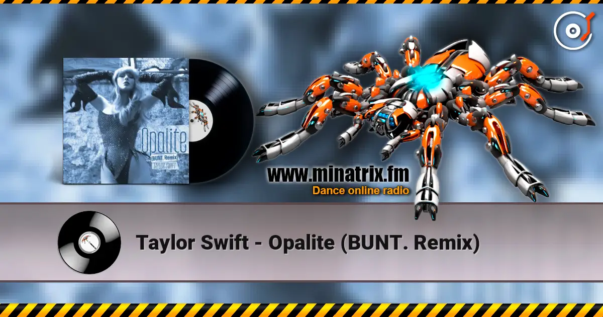 Taylor Swift - Opalite (BUNT. Remix) online in hoher Qualität hören | Minatrix.FM