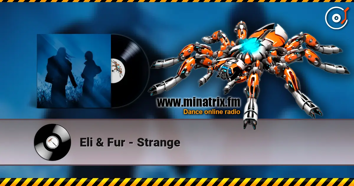 Eli & Fur - Strange online in hoher Qualität hören | Minatrix.FM