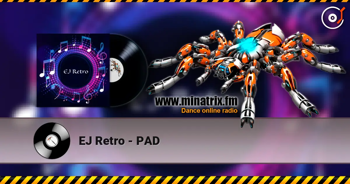 EJ Retro - PAD online in hoher Qualität hören | Minatrix.FM