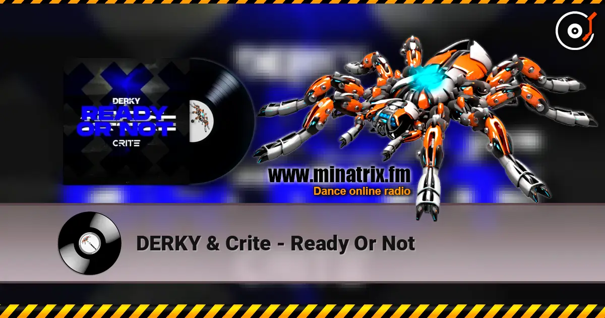 DERKY & Crite - Ready Or Not online in hoher Qualität hören | Minatrix.FM