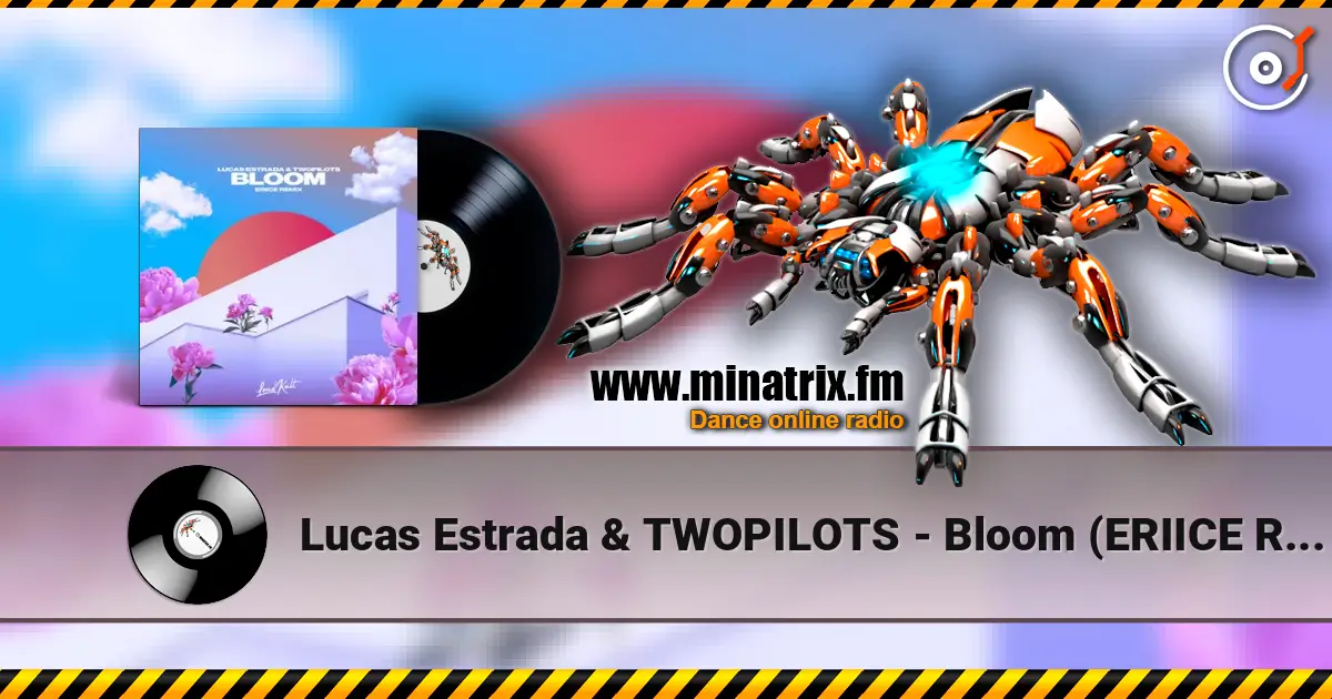 Lucas Estrada & TWOPILOTS - Bloom (ERIICE Remix) online in hoher Qualität hören | Minatrix.FM