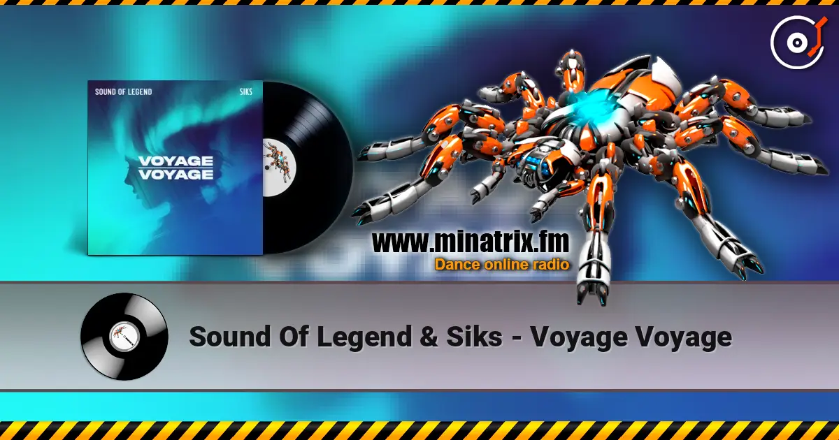 Sound Of Legend & Siks - Voyage Voyage online in hoher Qualität hören | Minatrix.FM