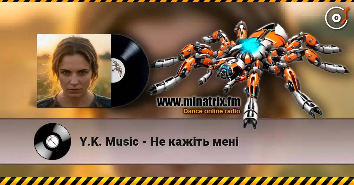 Y.K. Music - Не кажіть мені online in hoher Qualität hören | Minatrix.FM
